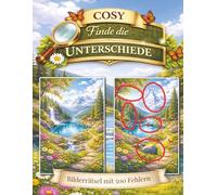 Cosy Finde die Unterschiede: Bilderrätselbuch für Erwachsene & Senioren mit 500 Fehlern - Entspannende Rätsel zum Abschalten und Stressabbau (Die ... Unterschied-Aktivitätsbücher für Erwachsene)