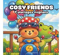 Cosy Friends, Cahier de Coloriage Kawaii: Animaux Mignons & Scènes Adorables, Coloriages relaxants, anti-stress - Pour adultes, ados et enfants