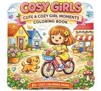 Cosy Girls Moments Coloring Book: Bold and Easy, Big and Simple Comfort Art: Cute & Cozy Girl Moments for Relaxation, Stress Relief and Mindfulness | ... Lifestyle Coloring Book for Teens and Adults,