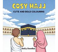 Cosy Hajj: Cute and Bold Colouring Book For All Ages - 46 Pages of Educational Fun About the Muslim Holy Pilgrimage Part of the Five Pillars