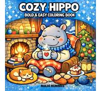 Cosy Hippo Bold & Easy Coloring Book for Adults and Kids: 40 Cute Hippo Designs for Stress Relief and Relaxation (Cozy Animal Days)