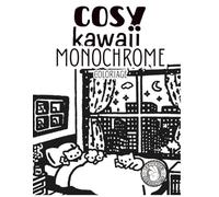 Cosy Kawaii Monochrome coloriage: Livre de Coloriage noire et blanc Adulte et Ado avec Animaux Mignons, Scènes Cocooning et Moments Apaisants déstresser et relaxant