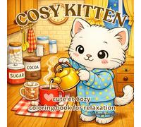 COSY KITTEN: Cute et Cozy Coloring book for relaxation (Cozy Life & Interiors)