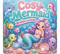 Cosy Mermaid Colouring Book: 30 Cute & Magical Underwater Illustrations to Colour and Enjoy