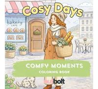 Cosy Moments: Coloring Book for Adults and Teens Featuring Comfortable Girl Moments for Relaxation (Coloring): Coloring book to unwind and relax