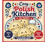 Cosy Polish Kitchen: A Cute & Cozy Polish Food Colouring Book for Everyone