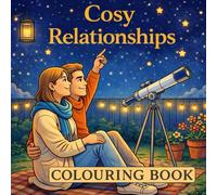 Cosy Relationships: Colouring Book for Comfort, Calm and Meaningful Connection