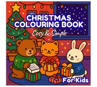 Cosy & Simple Christmas Colouring Book For Kids: Bold & Easy Christmas Colouring Fun for Children and Teens | Cute Holiday Designs with Santa, Reindeer & Snowmen for Relaxing Winter Colouring
