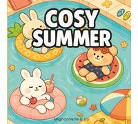 Cosy Summer - Cahier de Coloriage Kawaii Été: Coloriage Mignon et Cosy pour Adultes ·et Ados - Scènes de Vacances, Animaux, Plage et Moments d’Été Relaxants