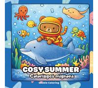 Cosy Summer, Cahier de Coloriage pour Ados et Adultes: Scènes estivales cosy, illustrations mignonnes et moments détente à colorier pour la relaxation et l’anti-stress