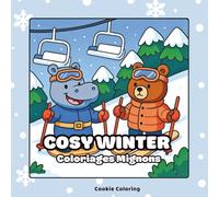 Cosy Winter, Cahier de Coloriage pour Ados et Adultes: Scènes hivernales cosy, illustrations kawaii mignonnes et moments cocooning à colorier pour la détente et l’anti-stress
