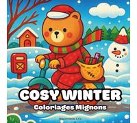 COSY WINTER - Coloriage Kawaii Hiver pour Adultes et Ados: 40 Dessins Mignons à Colorier pour Adultes et Adolescents