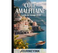 Côte Amalfitaine Guide De Voyage 2026: Attractions incontournables, restaurants et bons plans locaux pour explorer comme un pro