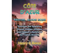 CÔTE D’AZUR TRAVEL GUIDE 2025