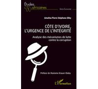 Côte d’Ivoire, l’urgence de l’intégrité: Analyse des mécanismes de lutte contre la corruption (Études Africaines)