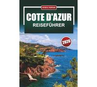 COTE D'AZUR Reiseführer 2026: Praktische Planung der französischen Riviera für Erstbesucher mit ehrlichen Budgetaufteilungen