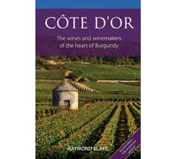 Côte d'Or: The Wines and Winemakers of the Heart of Burgundy (The Classic Wine Library)