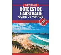 CÔTE EST DE L'AUSTRALIE GUIDE DE VOYAGE 2026: Explorez la faune australienne, les villes balnéaires et les itinéraires de road trip le long de la Pacific Highway