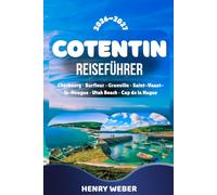 COTENTIN REISEFÜHRER 2026: Die schönsten Orte entdecken - Cherbourg, Barfleur, Granville, Saint-Vaast-la-Hougue, Utah Beach & die Halbinsel Cotentin