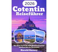 Cotentin Reiseführer 2026: Eine Reise durch die wilde Halbinsel und das maritime Erbe der Normandie