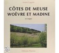 Côtes De Meuse : Woëvre Et Madine En Images (ebook)