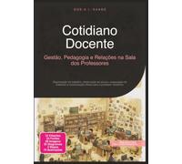 Cotidiano Docente: Gestão, Pedagogia e Relações na Sala dos Professores (Educação)