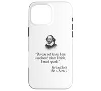 Cotización de Shakespeare - ¿Sabías que soy una mujer.. Carcasa para iPhone 16 Pro Max