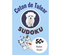 Coton de Tulear Soduko Puzzles: Coton de Tulear Owner Sudoku Puzzle Book | 6 x 9 inches, 110 pages | 50+ puzzles | Solutions Included