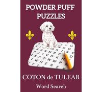 Coton de Tulear Word Search: 50+ Cozy Word Search Puzzles Celebrating the Royal Dog of Madagascar - A Relaxing Gift for Coton de Tulear Lovers (Powder Puff Puzzles)