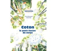 Coton, le petit flocon de neige: Contes et histoires de Manouchka