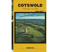 COTSWOLD TRAVEL GUIDE 2026-2027: Discover Honey-Stone Streets, Rolling Meadows, Country Cafés, and Unforgettable Cotswold Moments