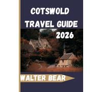 Cotswold Travel Guide 2026: Your Complete Companion to Villages, Countryside Walks, Historic Sites, and Local Experiences