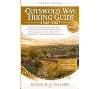 Cotswold Way Hiking Guide 2026-2027: Step-by-Step Stages, Detailed Route Maps, Practical Itineraries, Accommodation Planning, Clear Navigation, and ... for a Smooth England Trail Experience