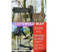 COTSWOLD WAY HIKING GUIDE 2026.: 54 (Trailblazer: The Ultimate Hiking Guide Series)