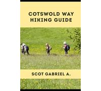 COTSWOLD WAY HIKING GUIDE: 22 (The Explorer’s Hiking Collection)