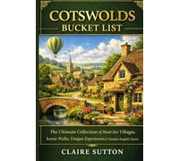 COTSWOLDS BUCKET LIST 2026: The Ultimate Collection of Must-See Villages, Scenic Walks, Unique Experiences & Timeless English Charm