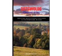 COTSWOLDS CHRISTMAS TRAVEL GUIDE 2025: Rolling Hills, Stone Villages & Countryside Walks