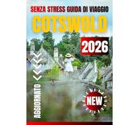 COTSWOLDS GUIDA TURISTICA 2026