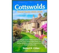 Cotswolds Travel Guide 2025-2026: Idyllic Villages, Scenic Walks, Castle Ruins, Local Inns, Pub Food, Hidden Gems, Maps, Driving Routes, Itineraries & ... the English Countryside. (EasyTravel Guides)
