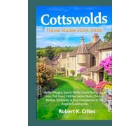 Cotswolds Travel Guide 2025-2026: Idyllic Villages, Scenic Walks, Castle Ruins, Local Inns, Pub Food, Hidden Gems, Maps, Driving Routes, Itineraries & ... the English Countryside. (EasyTravel Guides)