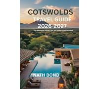 COTSWOLDS Travel Guide 2026-2027: Top Attractions, Insider Tips, and Hidden Gems Revealed