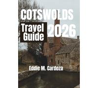COTSWOLDS TRAVEL GUIDE 2026: Quite Villages, Big Experiences