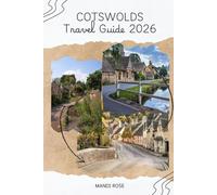 COTSWOLDS TRAVEL GUIDE 2026: ULTIMATE ENGLAND COUNTRYSIDE ITINERARY WITH CHARMING VILLAGES, SCENIC WALKS, ROAD TRIPS, HIDDEN GEMS & TIPS FOR FIRST-TIME