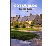 Cotswolds Travel Guide: Unveiling the English Countrysides Where History Whispers and Romance Blooms
