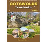 Cotswolds Travel Guide: Villages, Countryside Drives, Scenic Walks, Historic Towns, Local Food, and Slow Travel Experiences Across England’s Most Beautiful Rural Region.