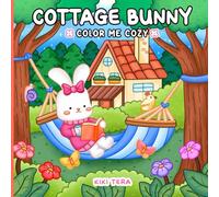 Cottage Bunny: Cute and Easy Animal Coloring Book for Adults and Teens Featuring Cozy Country Life Moments for Relaxation with Bold and Simple Designs