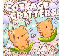 Cottage Critters Coloring Book: A Cute & Cozy Coloring Pages of Cute Woodland Animals in Comfy Cottage Scenes for Teens and Adults to Relax & Enjoy