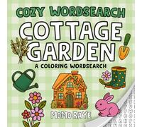 Cottage Garden Cozy Word Search and Coloring Book for Adults: Calming Puzzles with Relaxing Garden Themes, Flowers, and Nature Scenes to Color