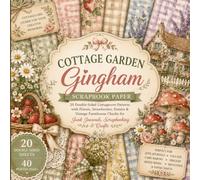 Cottage Garden Gingham Scrapbook Paper: 20 Double-Sided Cottagecore Patterns with Florals, Strawberries, Daisies & Vintage Farmhouse Checks for Junk Journals, Scrapbooking & Crafts | 8.5 x 8.5