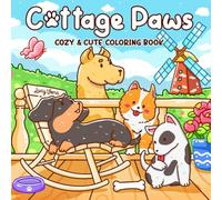 Cottage Paws: Coloring Book for Adults and Teens Featuring Adorable Dogs with Cozy Moments in Countryside for Relaxation